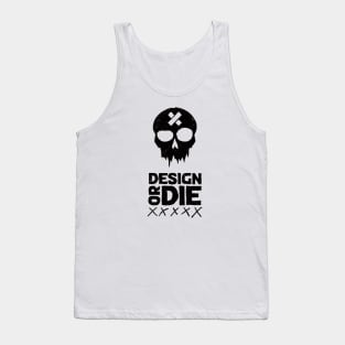 Design or Die Tank Top